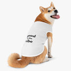 Pet Tank Top - Dog and Cat Shirt - Motivational "good is the vibe"