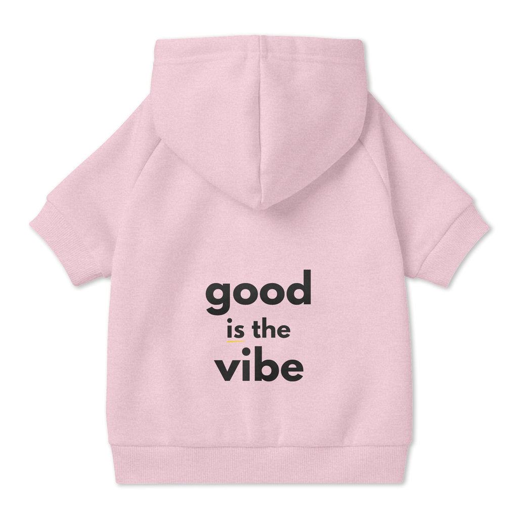 Pet Hoodie with Collar Hole - "good is the vibe" wording - Choose Grey or Pink
