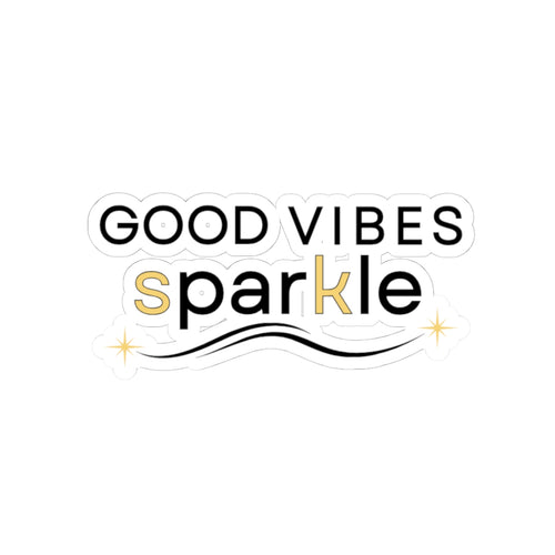 Good Vibes Sparkle Kiss-Cut Sticker – Positive Aesthetic Laptop Decal
