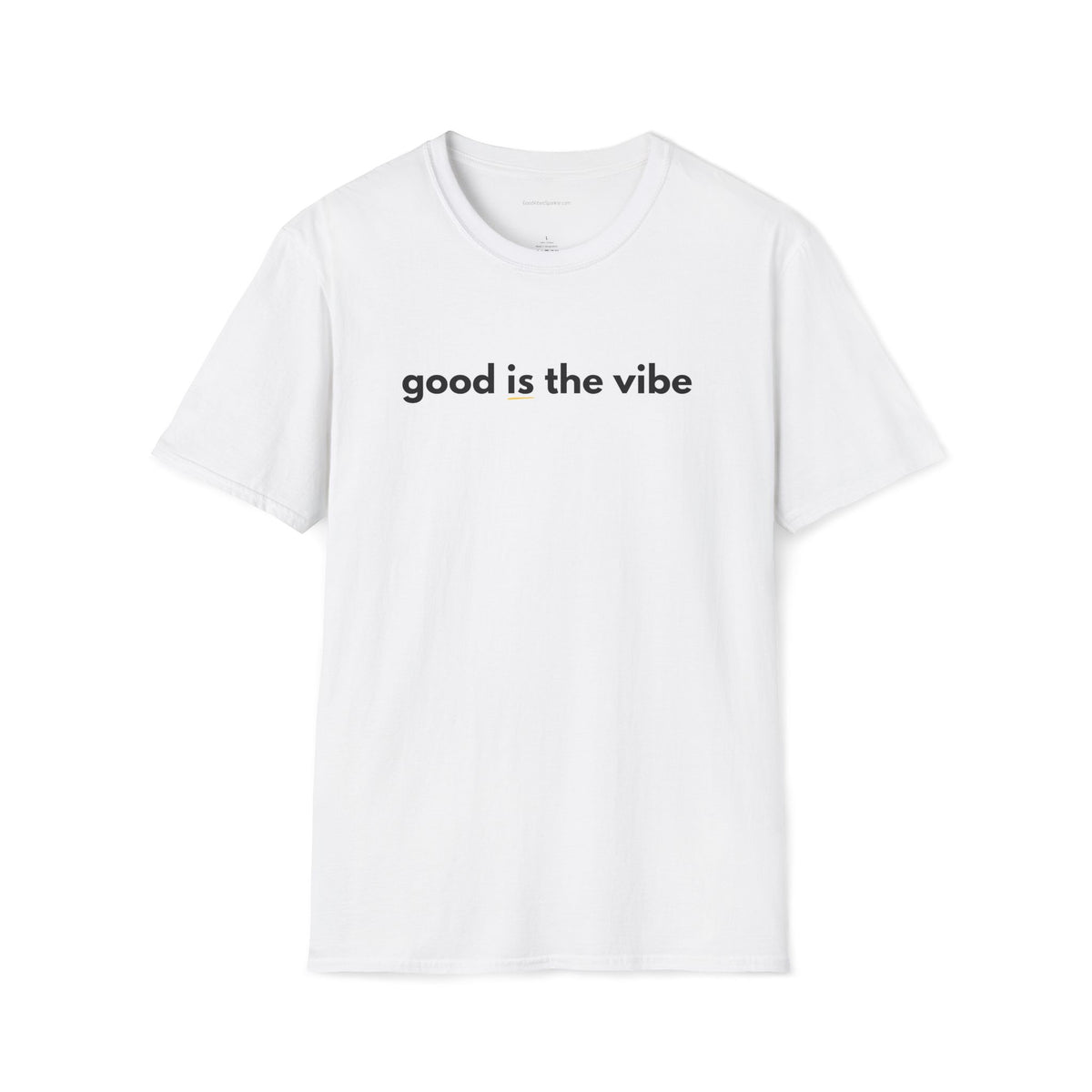 Good Is The Vibe T-Shirt — Positive Message Graphic Tee