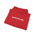 "good is the vibe" Hoodie — Motivational Positive Message Pullover