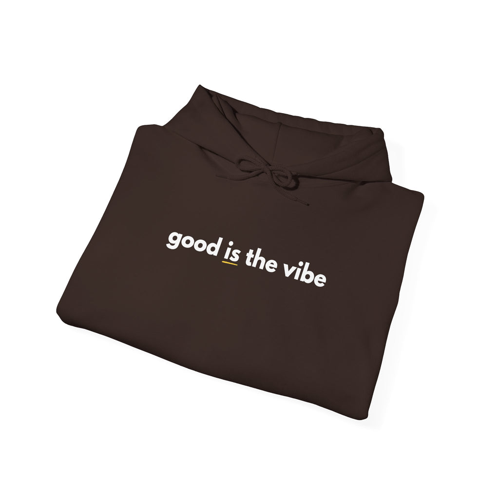 "good is the vibe" Hoodie — Motivational Positive Message Pullover