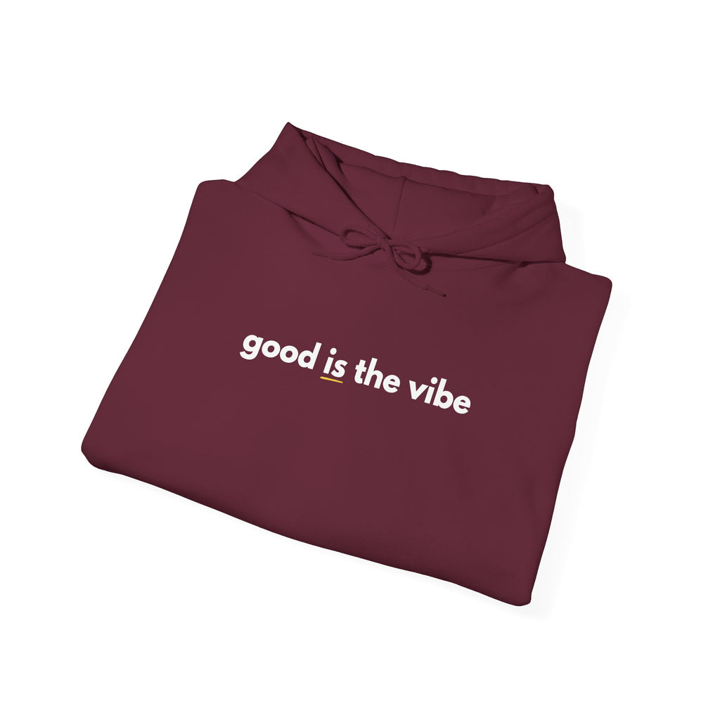 "good is the vibe" Hoodie — Motivational Positive Message Pullover