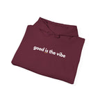 "good is the vibe" Hoodie — Motivational Positive Message Pullover