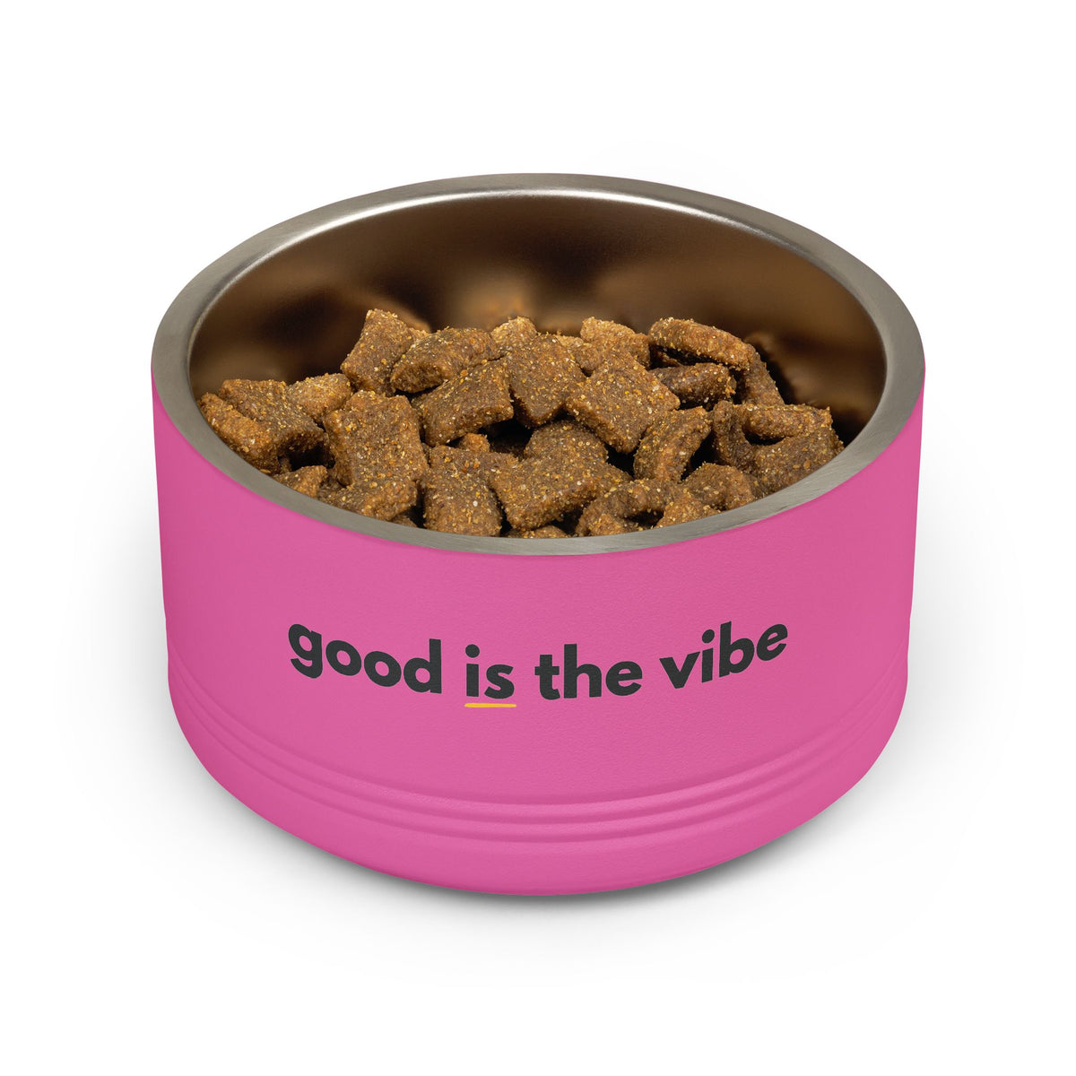 "good Is the vibe" Stainless Steel Double-Insulated Pet Bowl – 18oz -wording on front and back