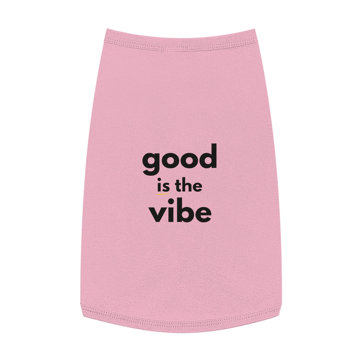 Pet Tank Top - Dog and Cat Shirt - Motivational "good is the vibe"