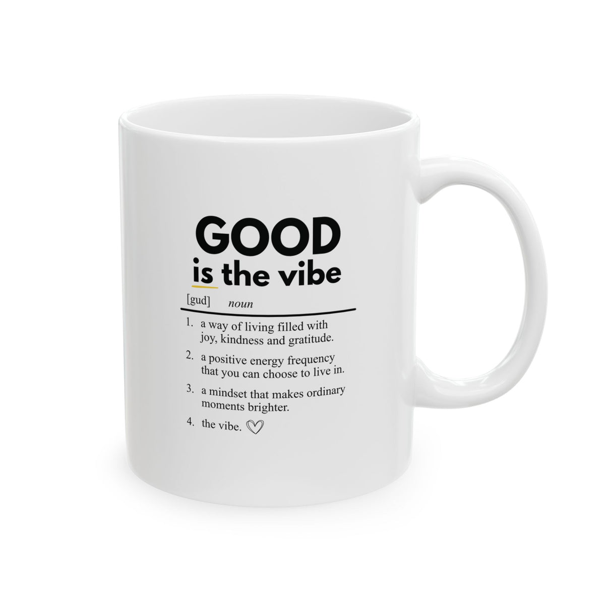 Inspirational Mug - 'Good is the Vibe' Definition - Coffee Tea Cup (11oz/15oz)