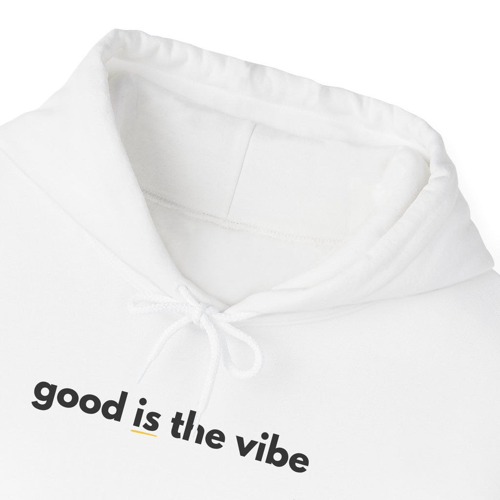 "good is the vibe" Hoodie — Motivational Positive Message Pullover