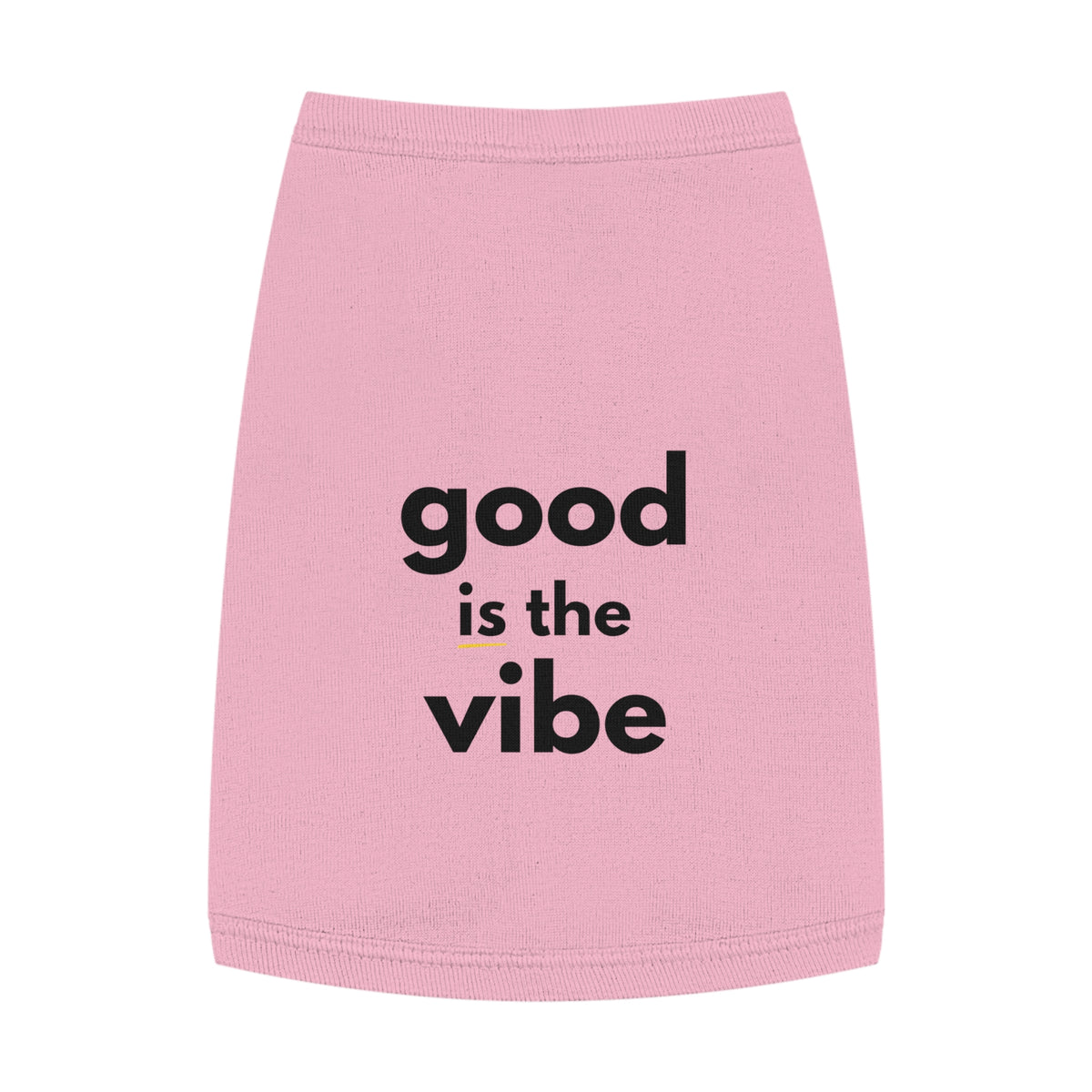 Pet Tank Top - Dog and Cat Shirt - Motivational "good is the vibe"