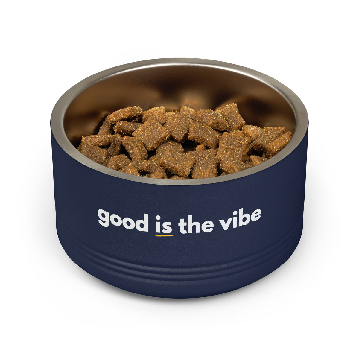 "good Is the vibe" Stainless Steel Double-Insulated Pet Bowl – 18oz -wording on front and back
