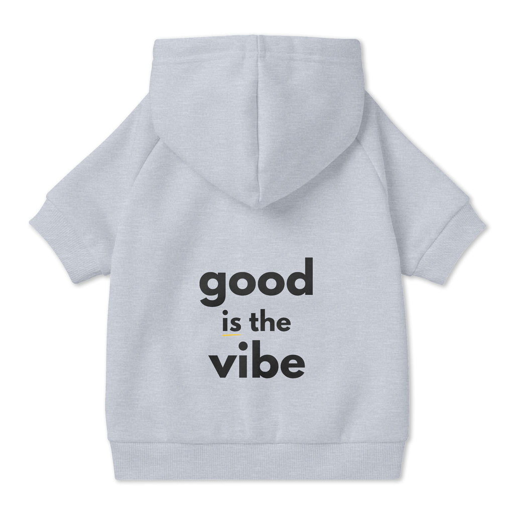 Pet Hoodie with Collar Hole - "good is the vibe" wording - Choose Grey or Pink