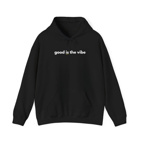"good is the vibe" Hoodie — Motivational Positive Message Pullover