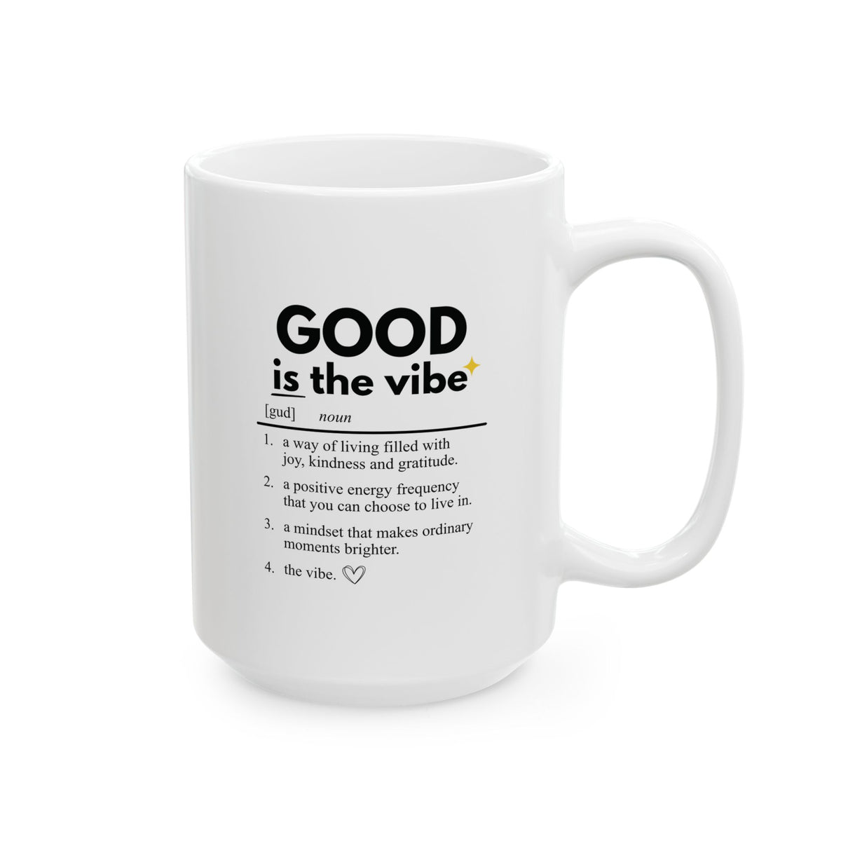 Inspirational Mug - 'Good is the Vibe' Definition - Coffee Tea Cup (11oz/15oz)