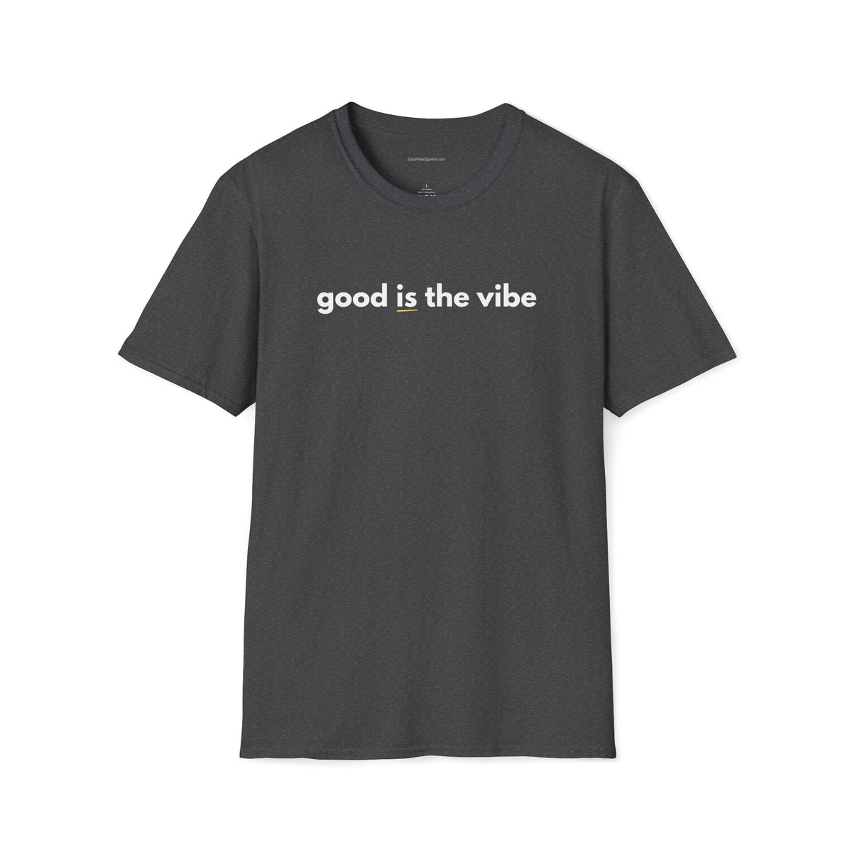 Good Is The Vibe T-Shirt — Positive Message Graphic Tee