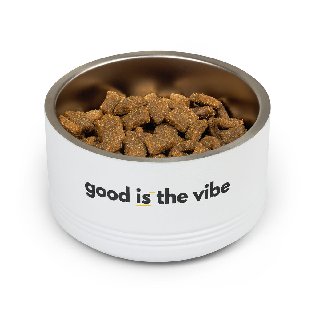 "good Is the vibe" Stainless Steel Double-Insulated Pet Bowl – 18oz -wording on front and back