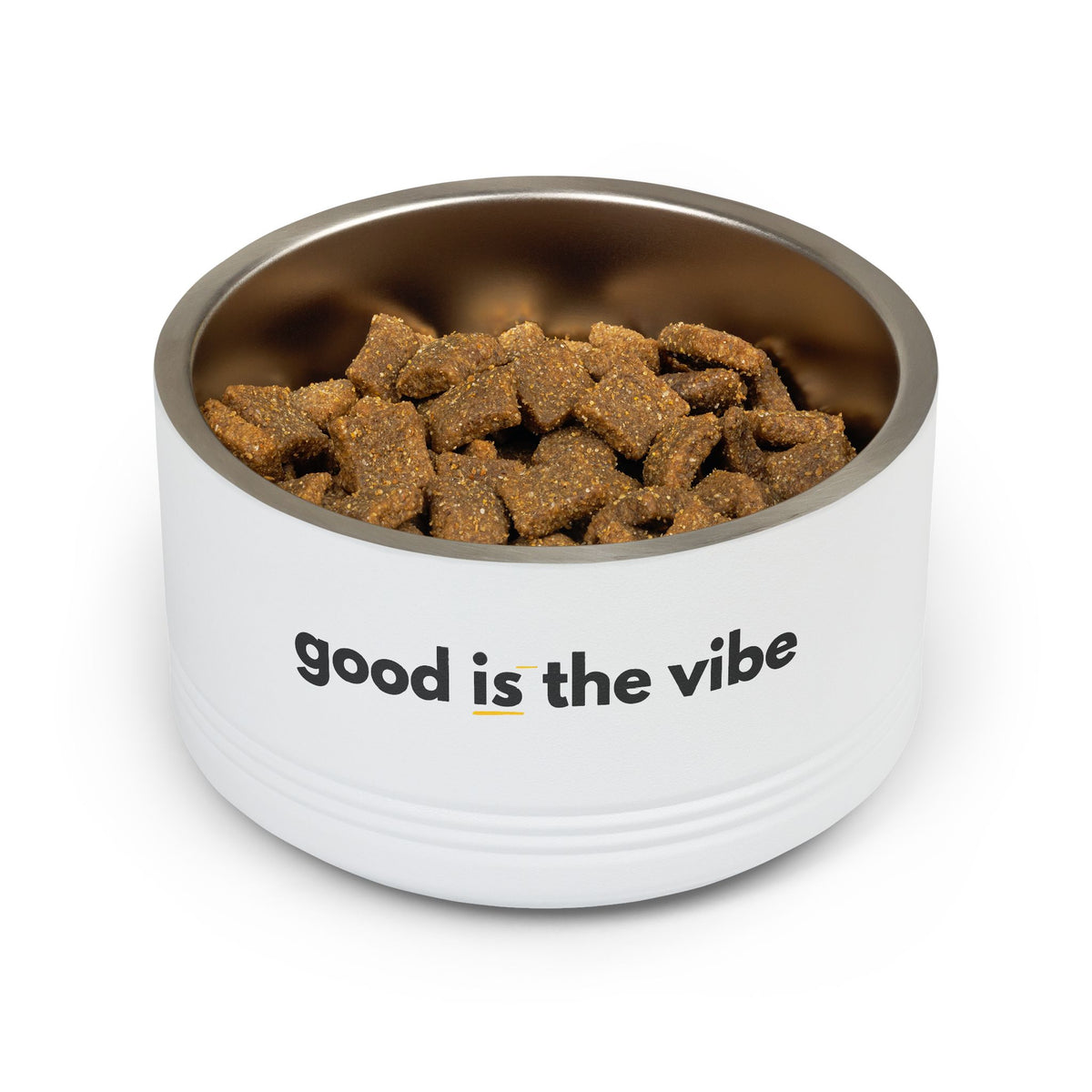 "good Is the vibe" Stainless Steel Double-Insulated Pet Bowl – 18oz -wording on front and back