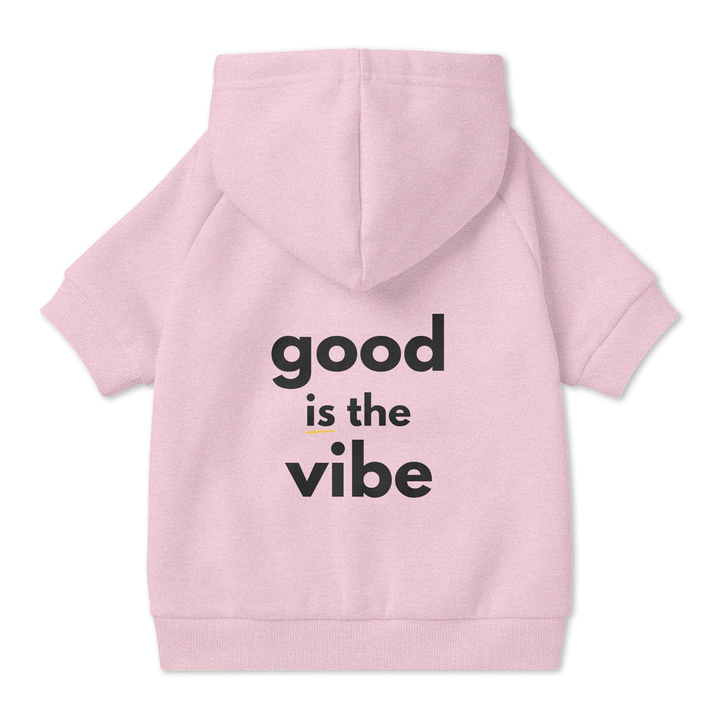 Pet Hoodie with Collar Hole - "good is the vibe" wording - Choose Grey or Pink