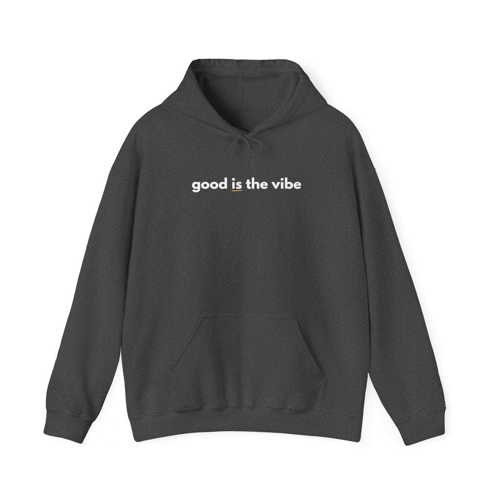 "good is the vibe" Hoodie — Motivational Positive Message Pullover