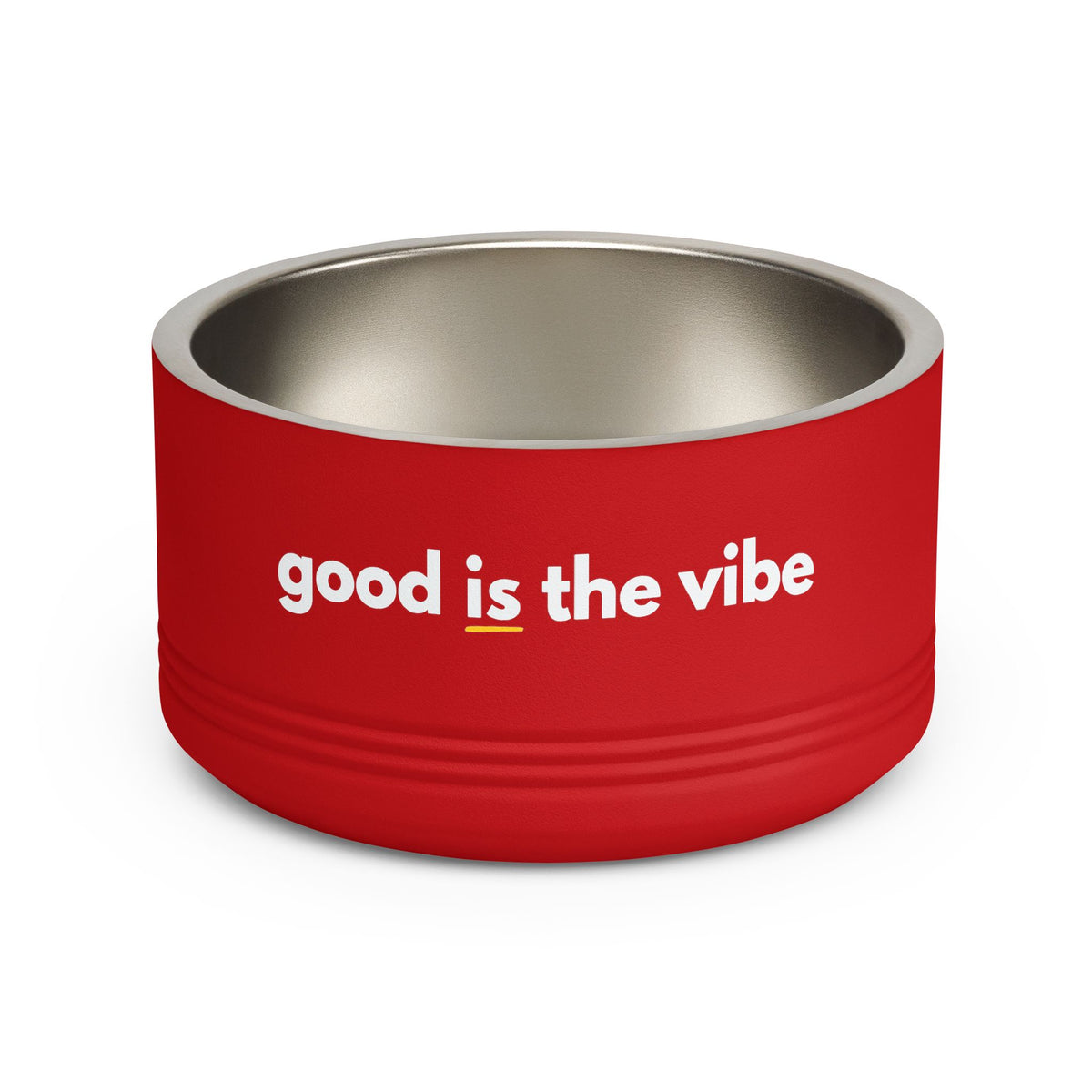 "good Is the vibe" Stainless Steel Double-Insulated Pet Bowl – 18oz -wording on front and back