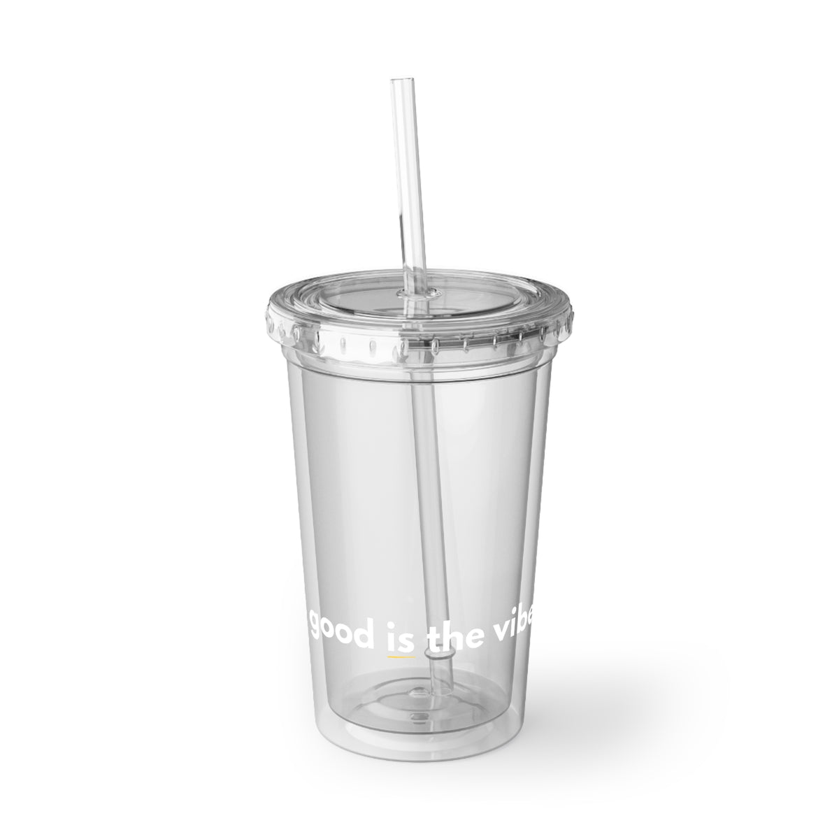 Clear Acrylic Tumbler — "Good Is the Vibe" Reusable Cup