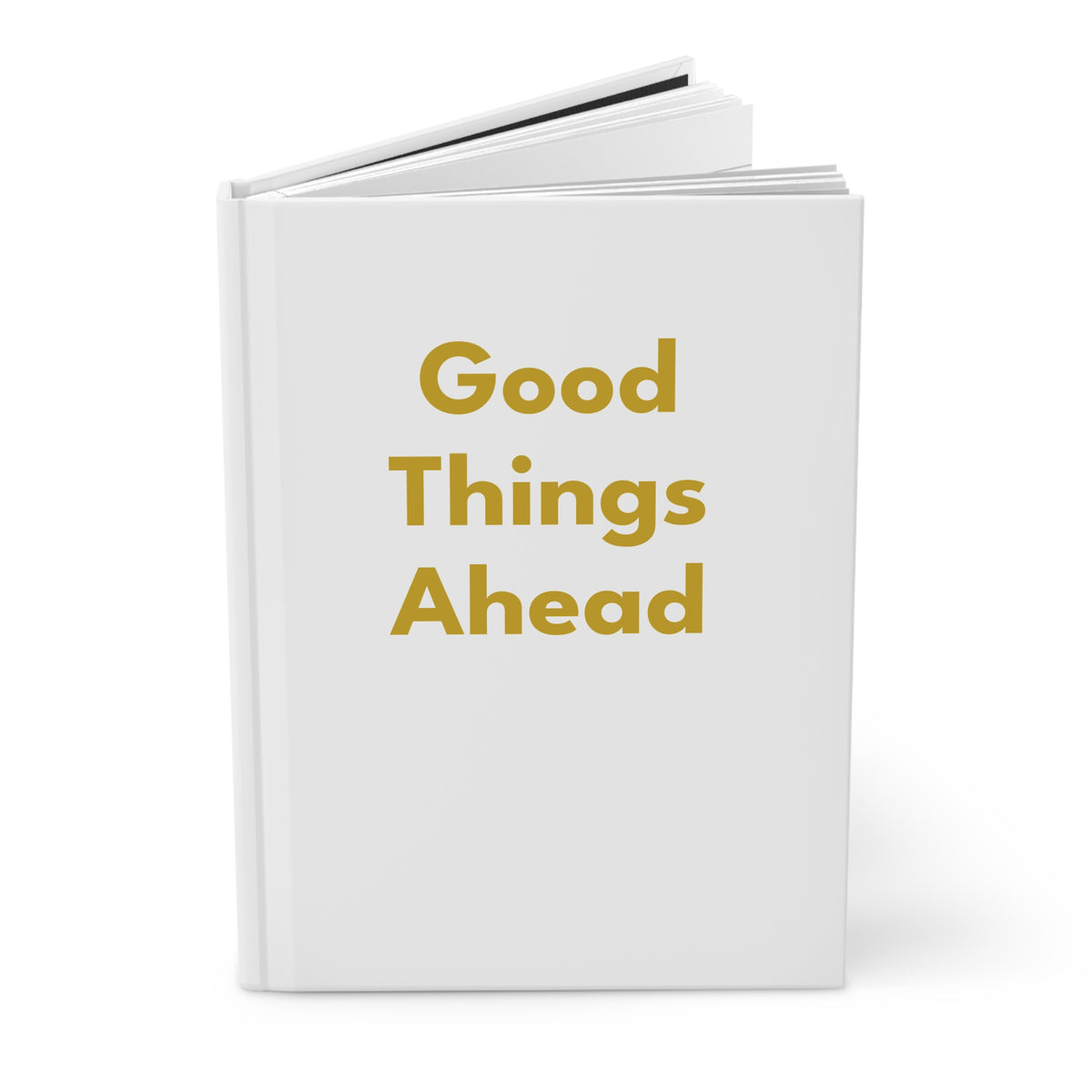 Good Things Ahead Hardcover Journal