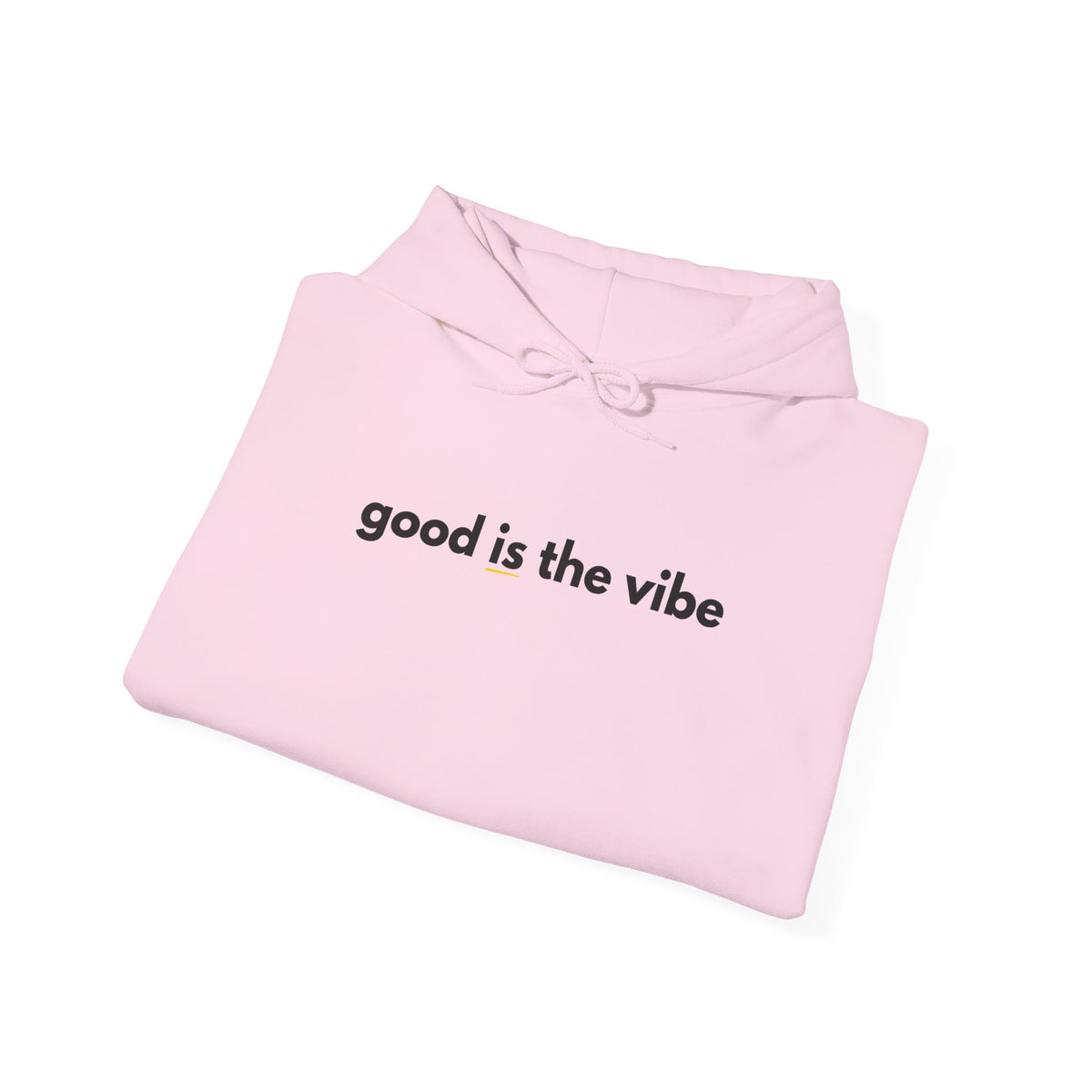 "good is the vibe" Hoodie — Motivational Positive Message Pullover