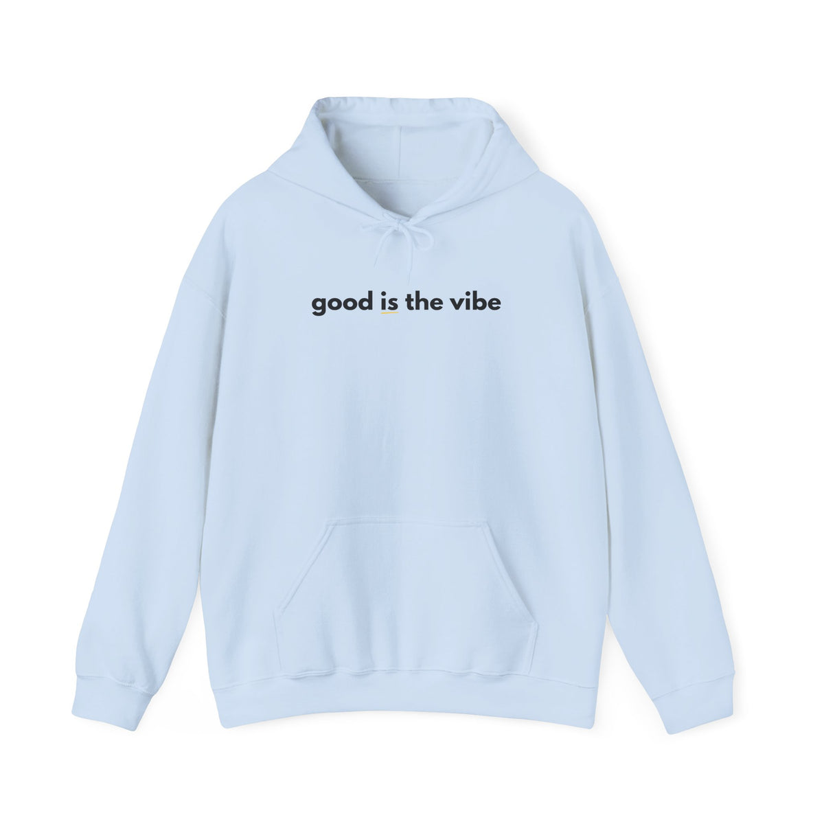 "good is the vibe" Hoodie — Motivational Positive Message Pullover