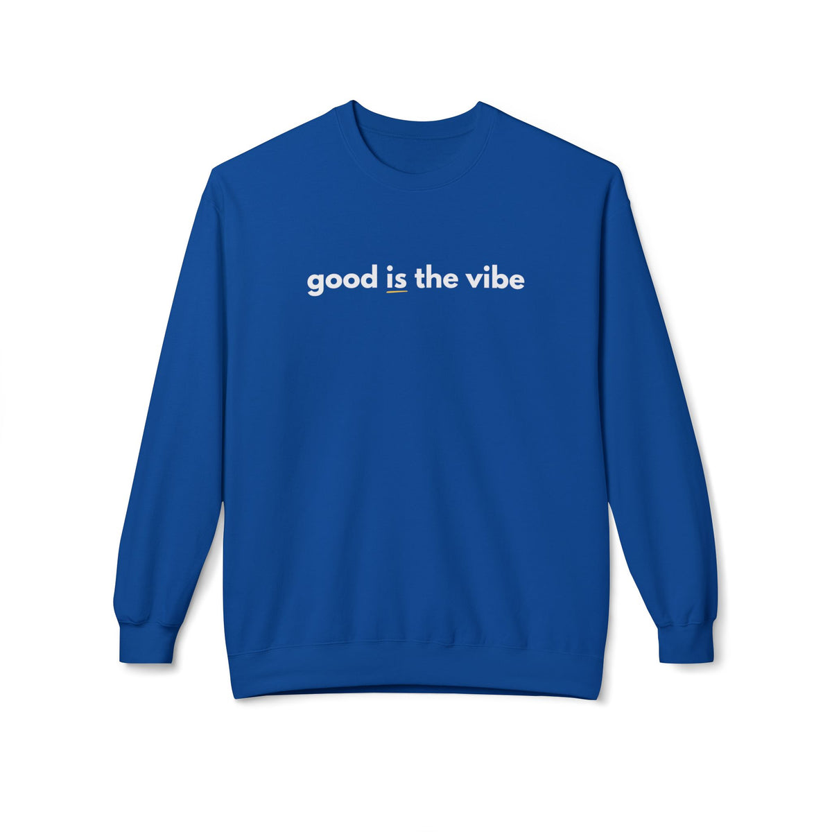Good Is the Vibe Crewneck Sweatshirt - Positive Minimal Message