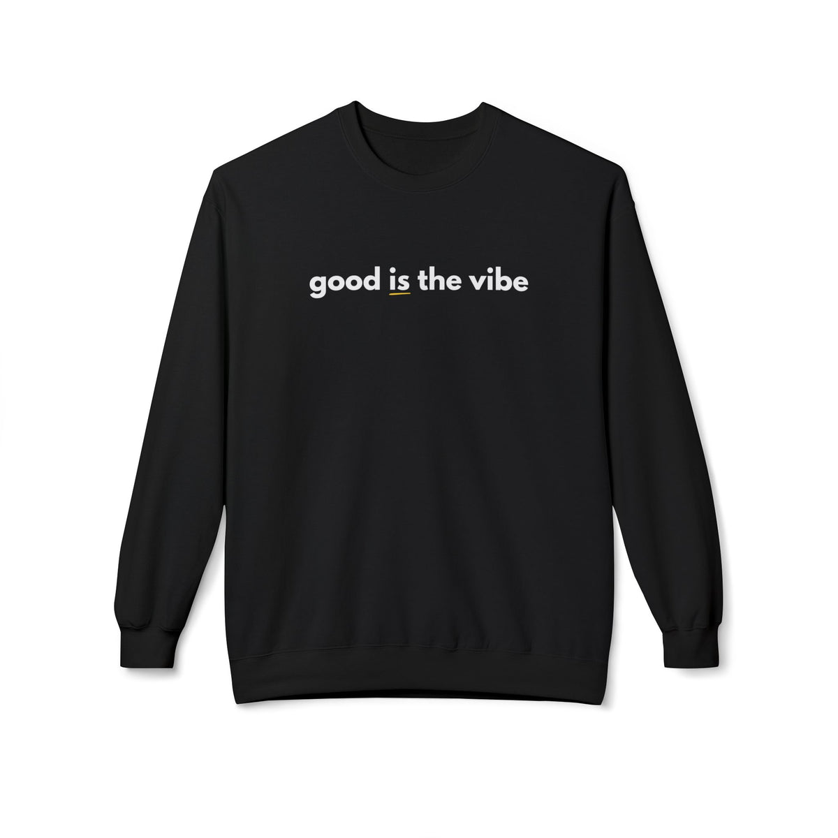 Good Is the Vibe Crewneck Sweatshirt - Positive Minimal Message