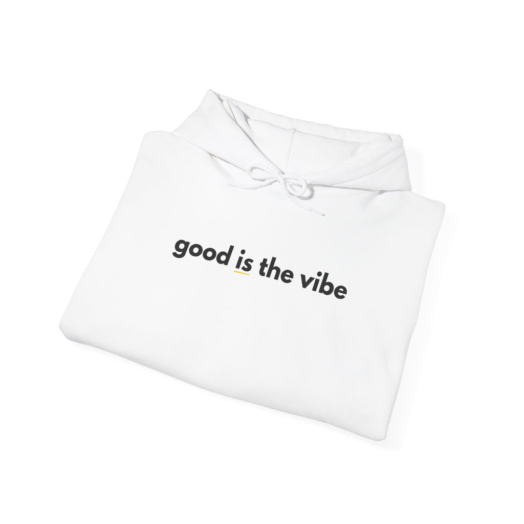 "good is the vibe" Hoodie — Motivational Positive Message Pullover
