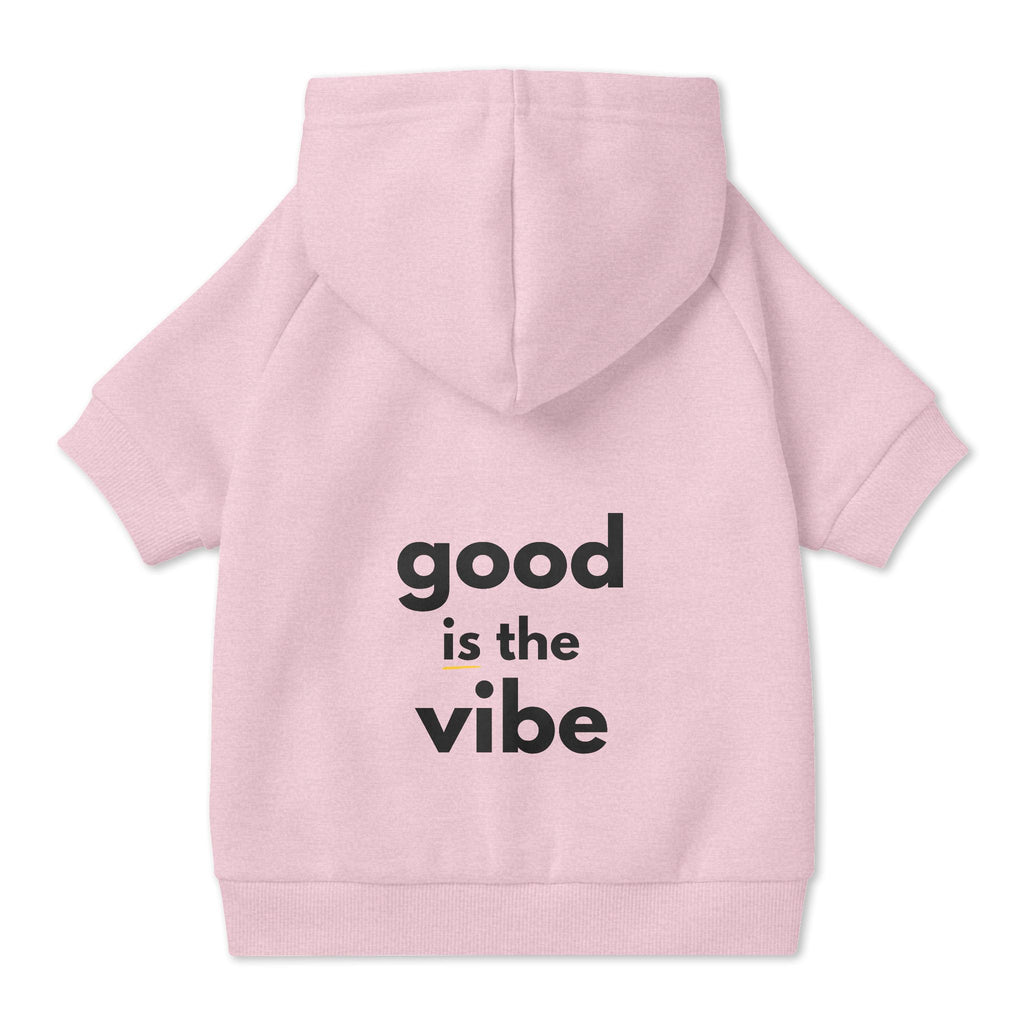 Pet Hoodie with Collar Hole - "good is the vibe" wording - Choose Grey or Pink