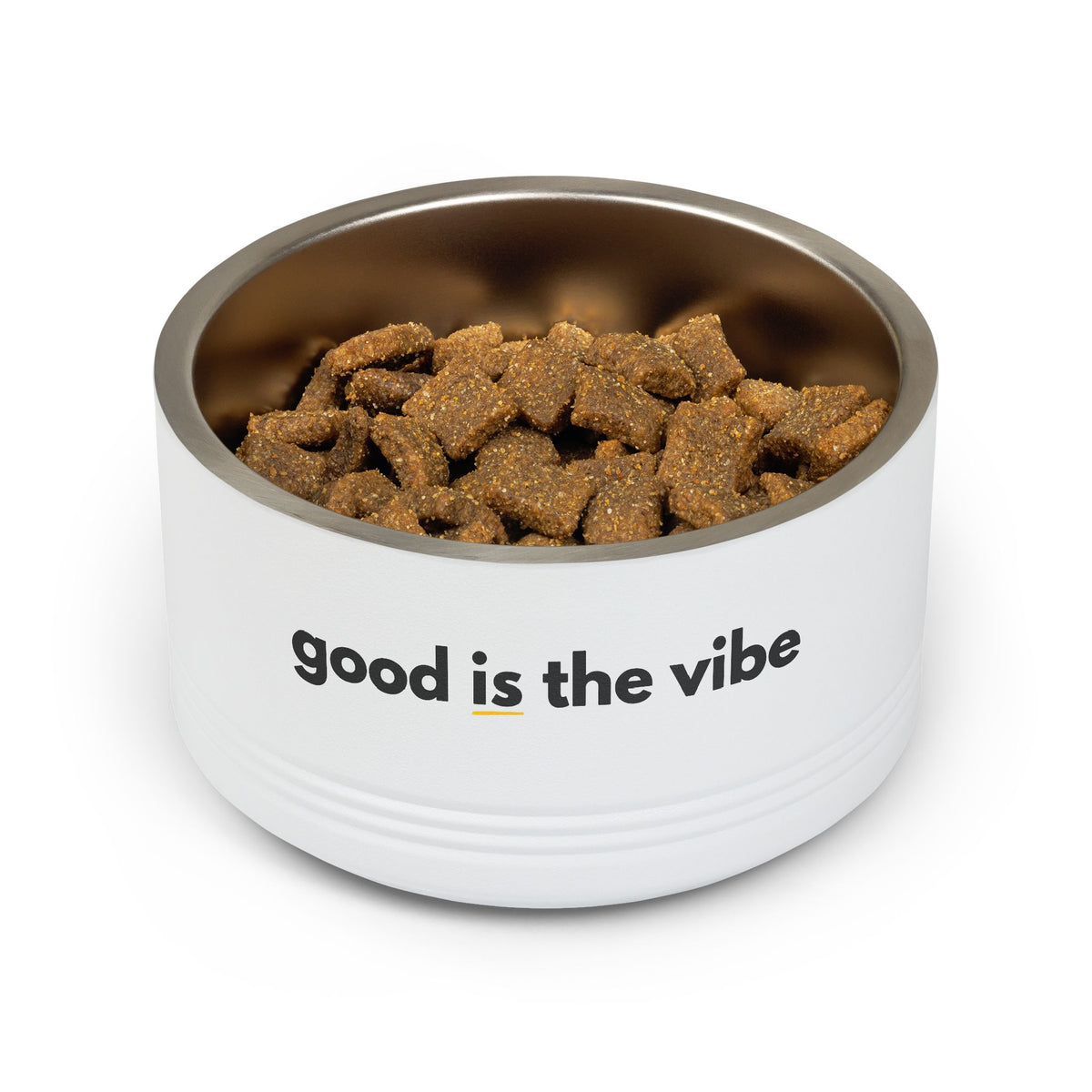 "good Is the vibe" Stainless Steel Double-Insulated Pet Bowl – 18oz -wording on front and back