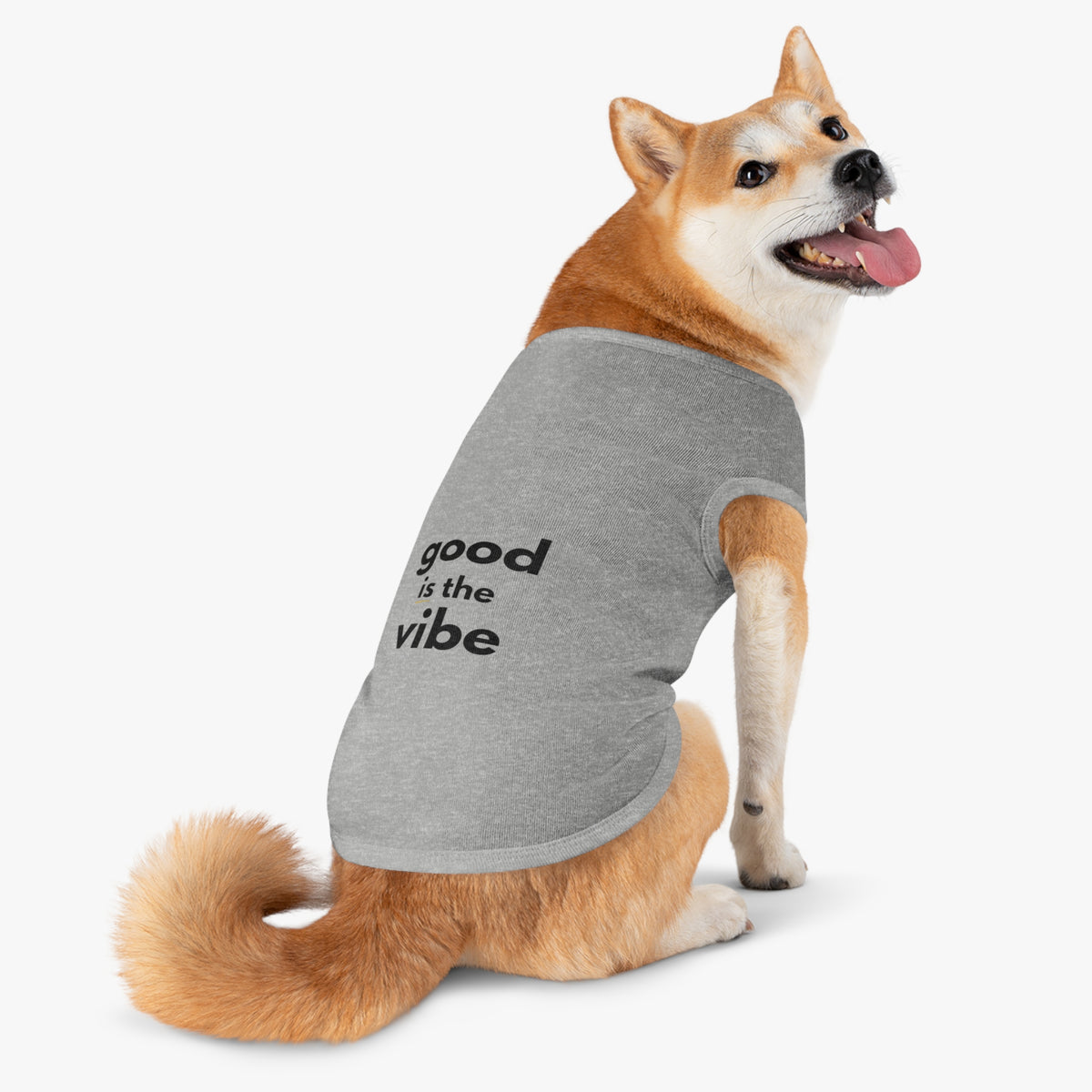 Pet Tank Top - Dog and Cat Shirt - Motivational "good is the vibe"