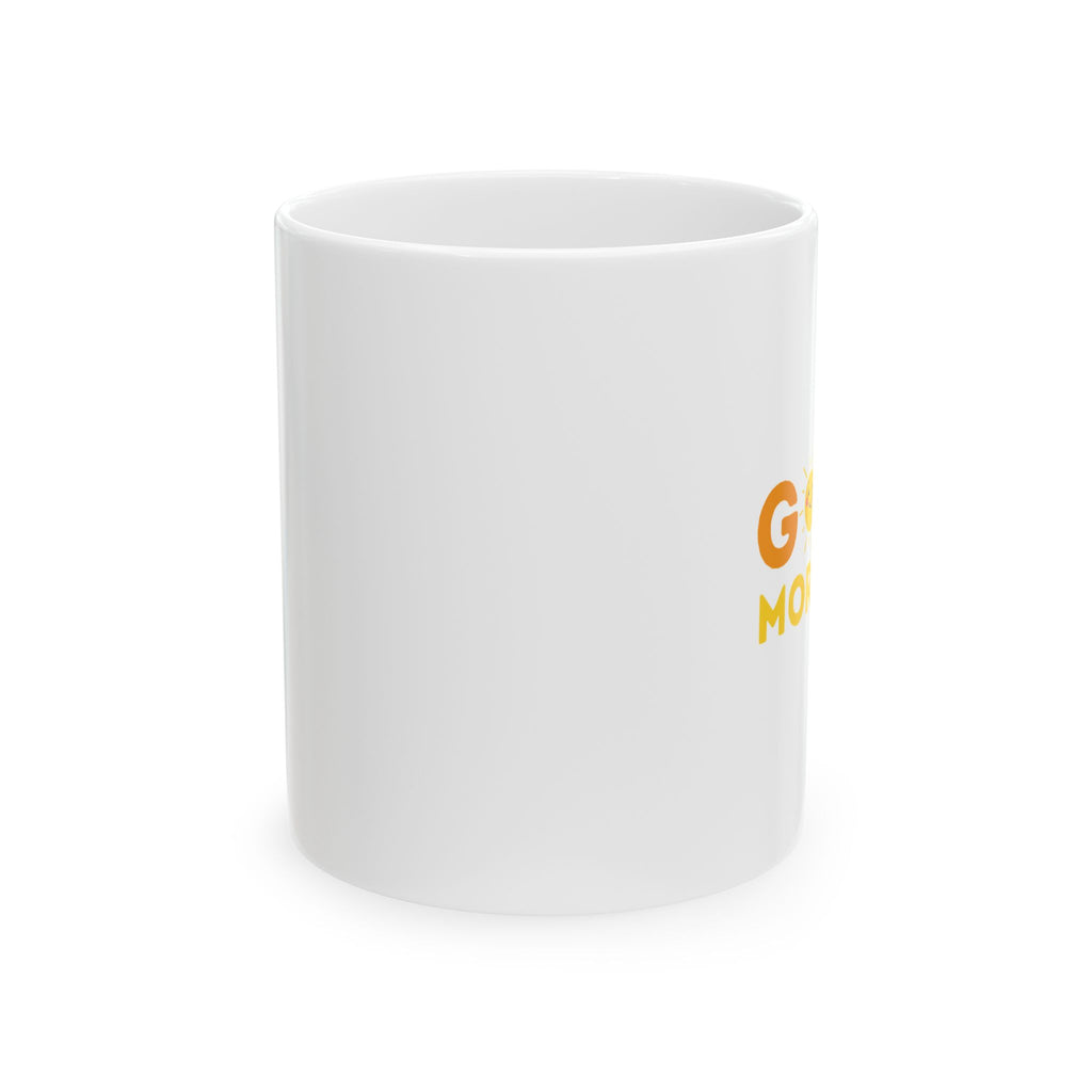 Good Morning Ceramic Mug - Choose 11 oz or 15 oz - BPA and Lead-free